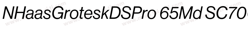 NHaasGroteskDSPro 65Md SC700字体转换